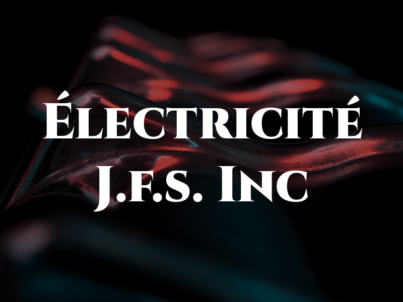 Électricité J.f.s. Inc